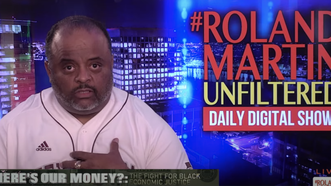Roland Martin Unfiltered